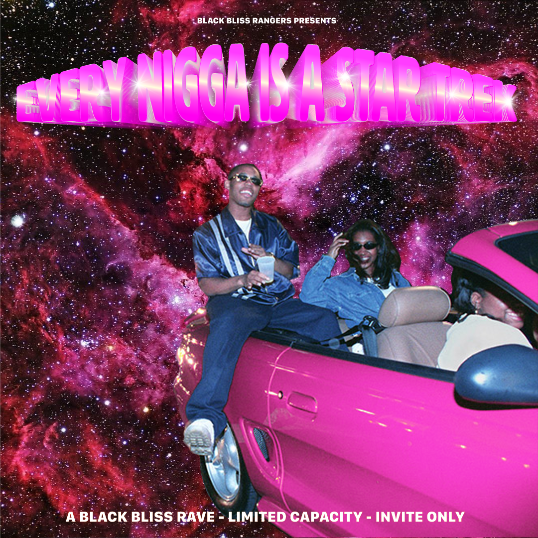 Every N*gga Is A Star Trek - Black Bliss Rangers event flyer